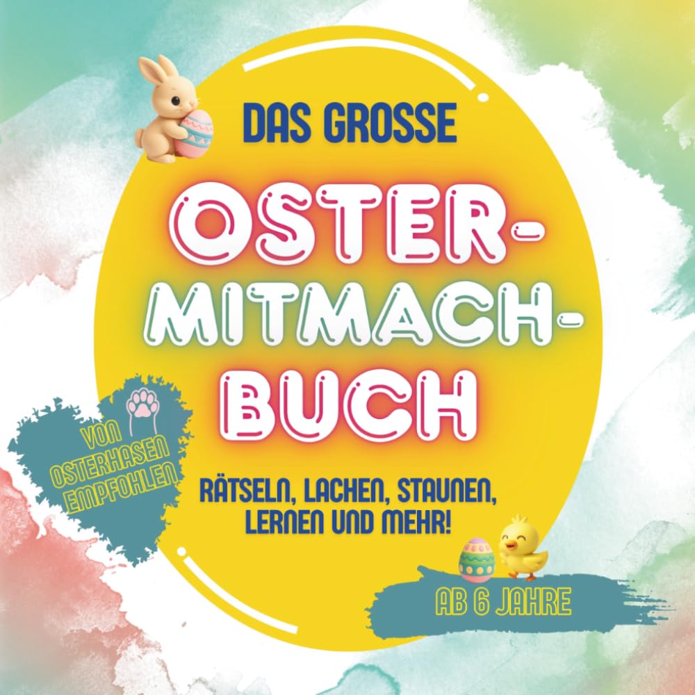 Das Grosse Oster-Mitmach-Buch: Rätseln, lachen, staunen, lernen und mehr!