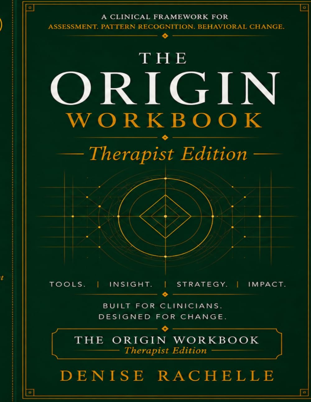 The Origin Workbook — Therapist Edition: A Clinically-Informed Companion to Track Patterns, Boundaries, and Emotional Progress Between Sessions