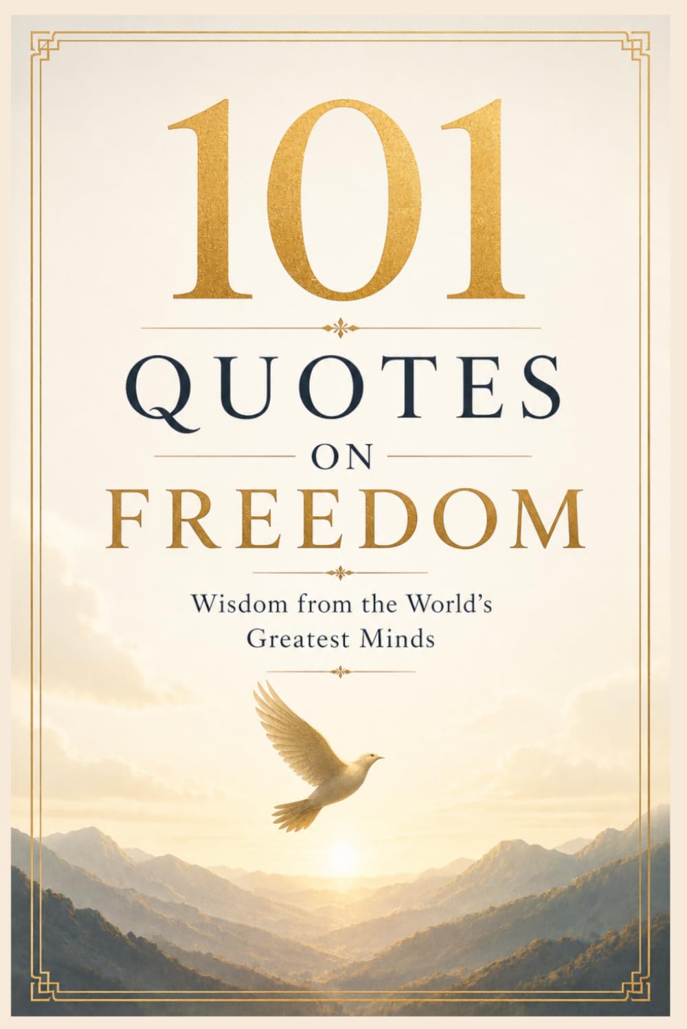 101 Quotes on Freedom: Wisdom from the World’s Greatest Minds (Beyond Limits Series)
