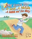 Ned Knows How To Knot A NeckTie: A Rabbit and Fox Story (Learn To Tie With The Rabbit And The Fox)