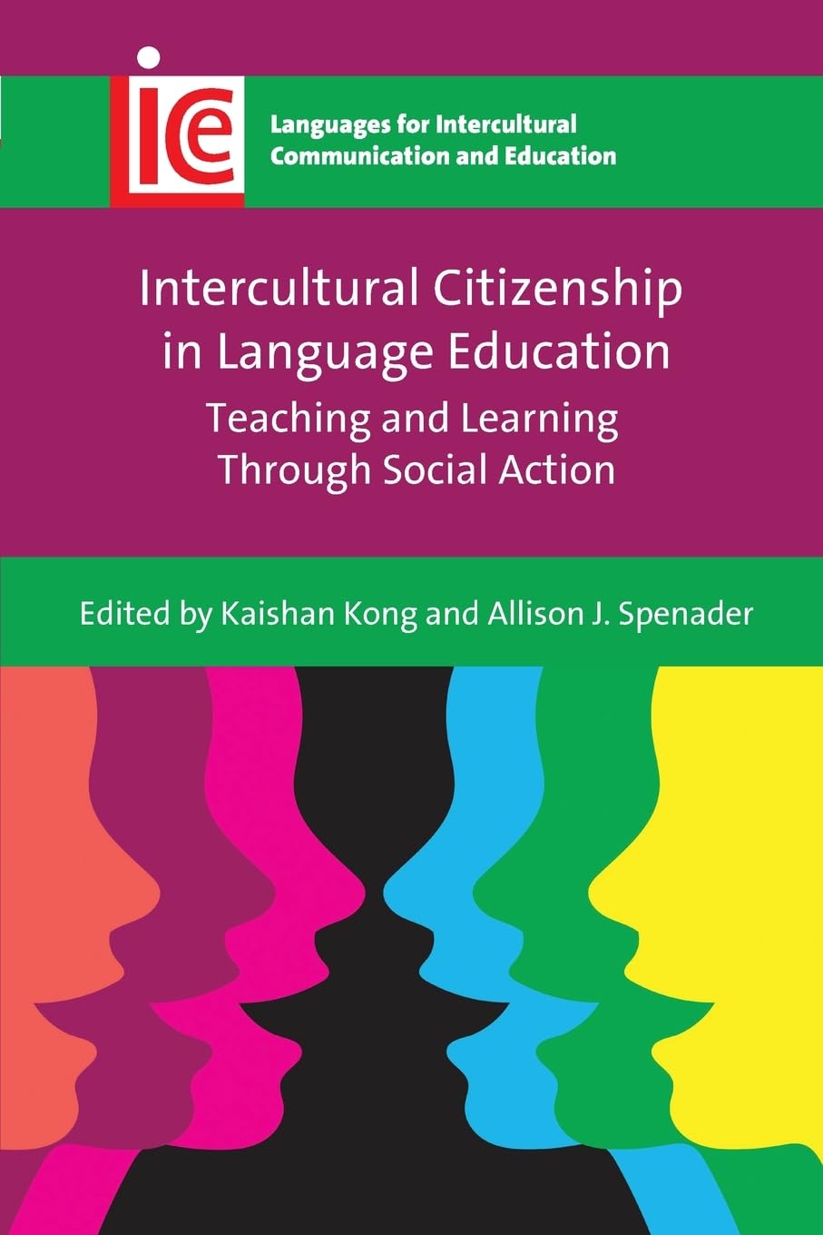 Intercultural Citizenship in Language Education: Teaching and Learning Through Social Action (Languages for Intercultural Communication and Education, 41)
