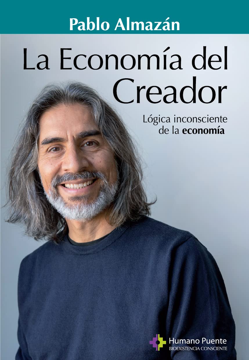 La Economía del Creador: Lógica inconsciente de la economía (Spanish Edition)