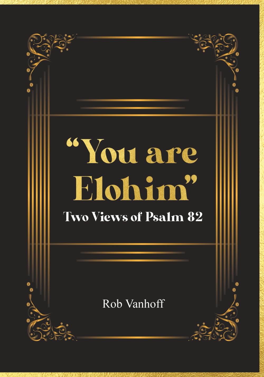 "You are Elohim": Two Views of Psalm 82