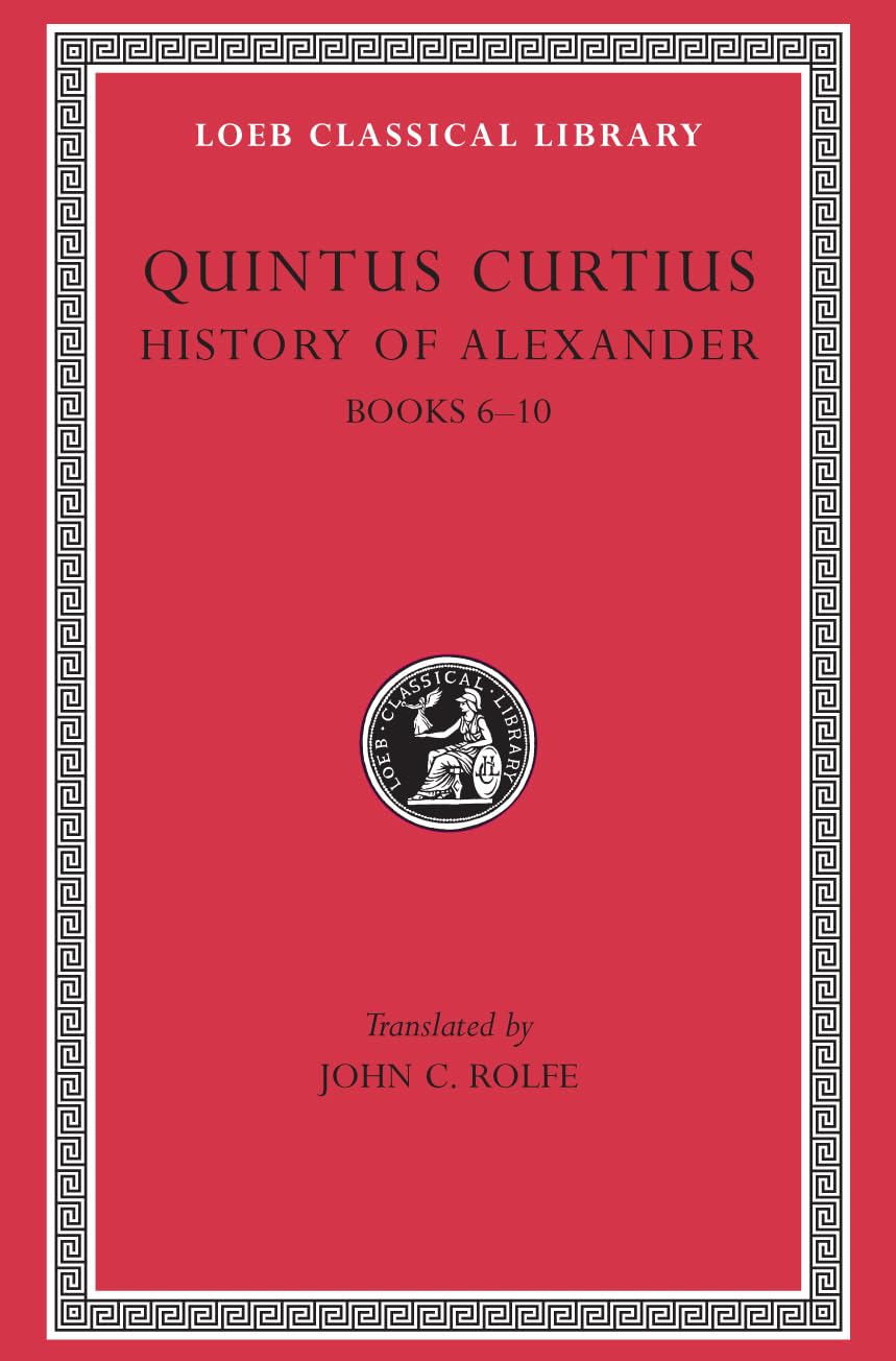 History of Alexander, Volume II : Books 6-10