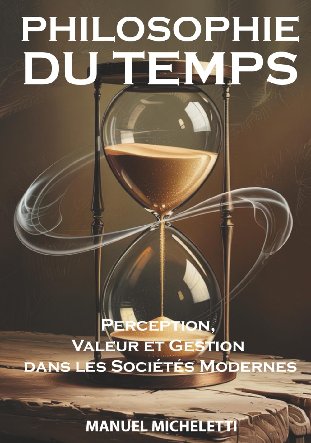 PHILOSOPHIE DU TEMPS: Perception, Valeur et Gestion dans les Sociétés Modernes