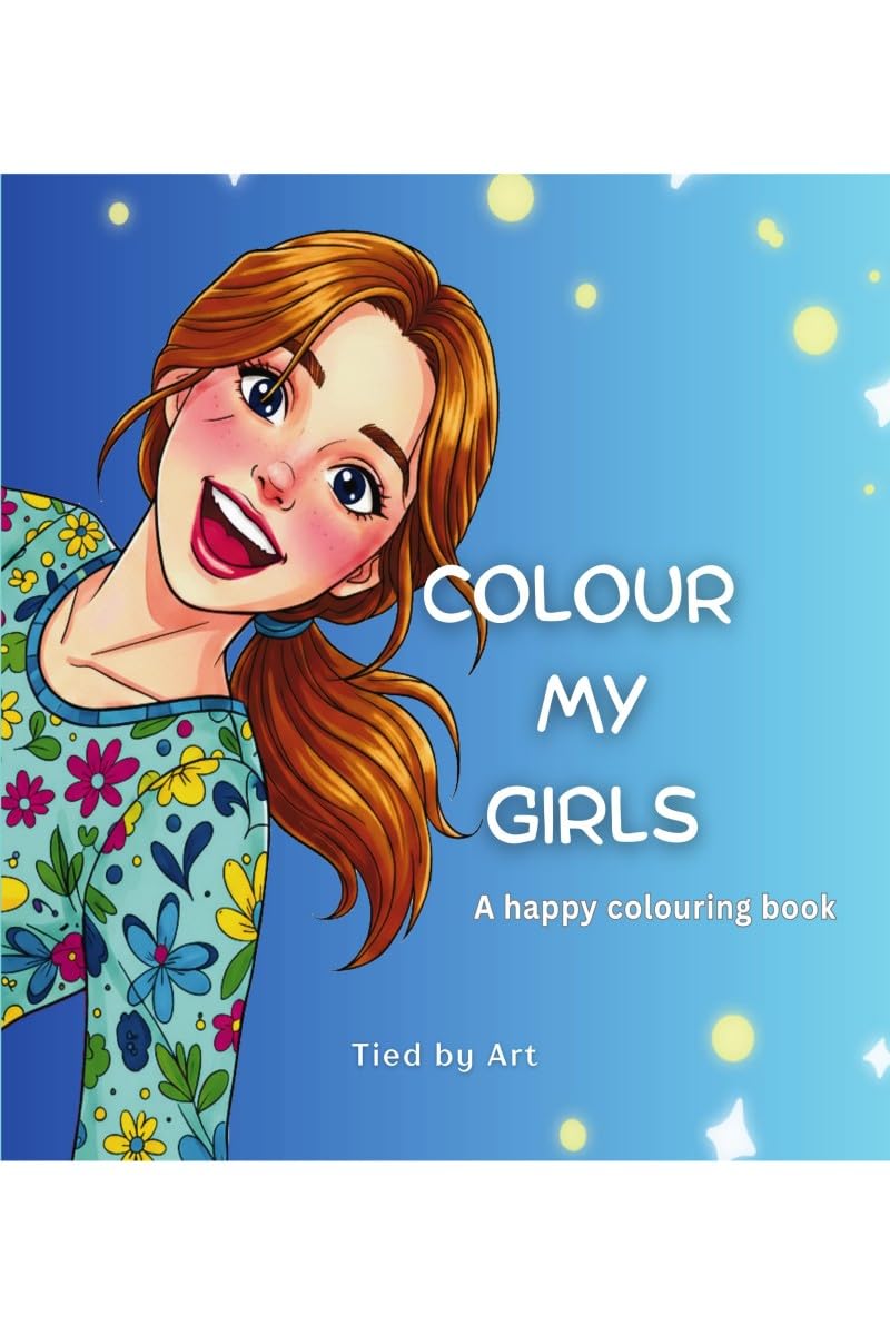 COLOUR MY GIRLS: A Happy Colouring Book