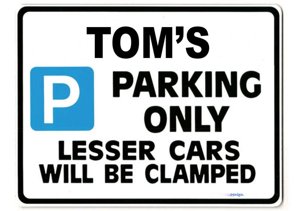 TOM'S Personalised Gift Parking only Sign |Size- Large 270mm Rigid Sign| Unique gift idea | Made by Case Graphics in the UK