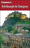 Frommer's Edinburgh & Glasgow (Frommer's Complete Guides)