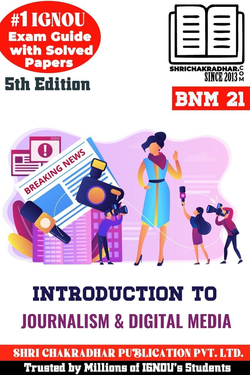 IGNOU BNM 21 Help Book Introduction to Journalism and Digital Media (IGNOU Study Notes/Guidebook Chapter-wise) for Exam Studies with Solved Previous Year Question Papers IGNOU BAFJDM bnm21