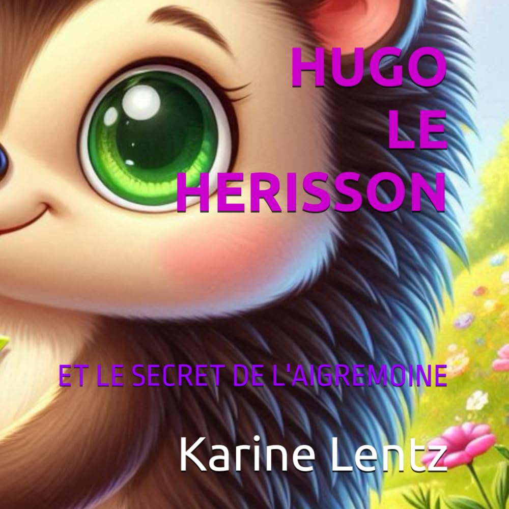 Hugo le Hérisson et le secret de l'Aigremoine: Conte bienveillant pour aider les enfants qui cachent leurs émotions à dire ce qu'ils ressentent