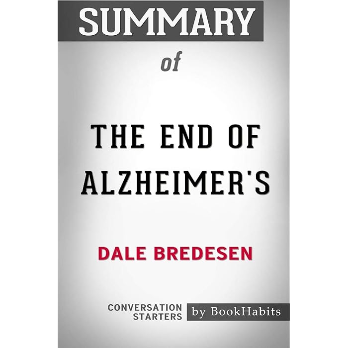 Buy Summary of The End of Alzheimer's by Dale Bredesen Conversation