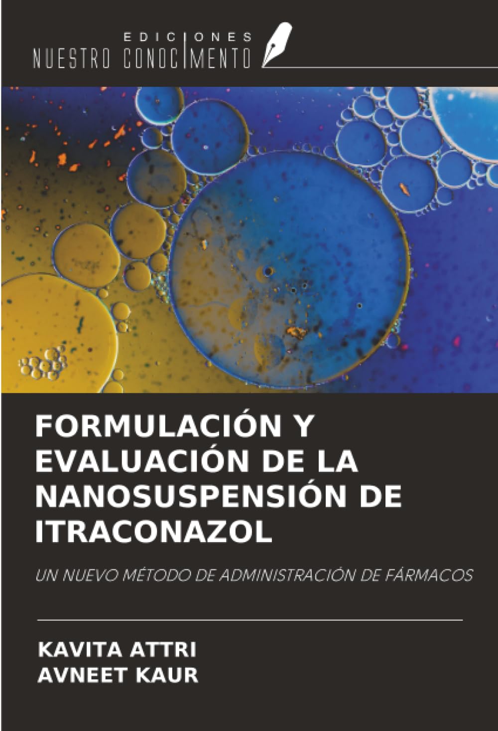 FORMULACIÓN Y EVALUACIÓN DE LA NANOSUSPENSIÓN DE ITRACONAZOL: UN NUEVO MÉTODO DE ADMINISTRACIÓN DE FÁRMACOS