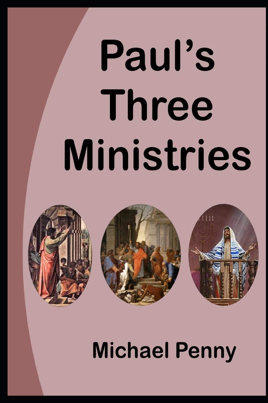 Paul’s Three Ministries