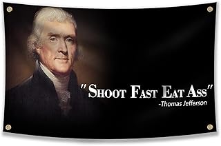 Thomas Jefferson Shoot Fast Flag Eat Ass Funny Quote,3x5 Feet Tapestry Funny Poster Durable Man Cave Wall Flag with Brass Grommets This beautiful entertaining banner flag for College Dorm Room Decor,Outdoor,Parties gifts, travel, filming, events, festivals..