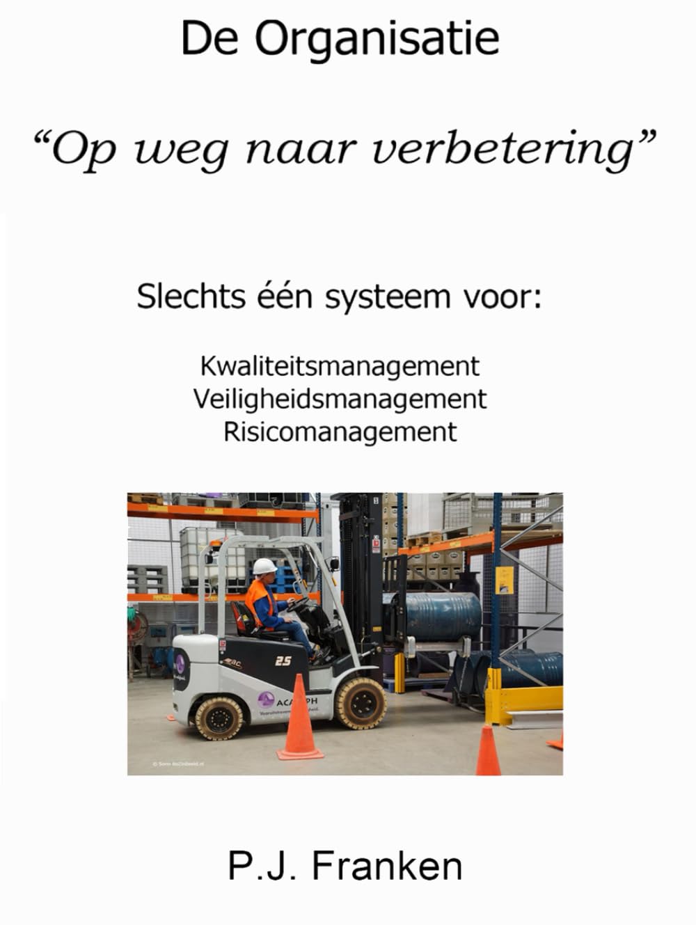 De Organisatie: “Op weg naar verbetering”