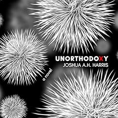 Unorthodoxy Audiobook By Joshua A.H Harris cover art