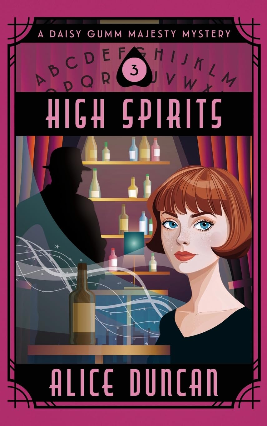 High Spirits: A Historical Cozy Mystery: 3 (Daisy Gumm Majesty Mystery)