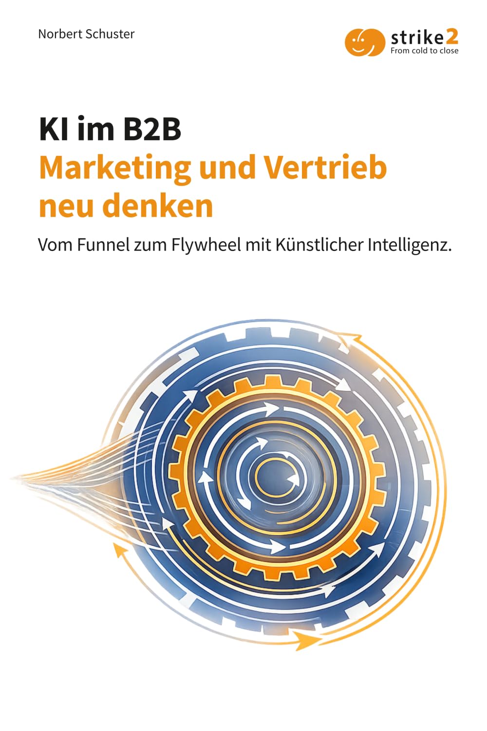 KI im B2B - Marketing und Vertrieb neu denken: Vom Funnel zum Revenue Engine Flywheel mit Künstlicher Intelligenz