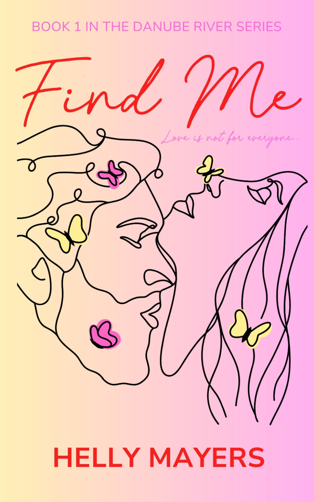 Find Me: A spicy, slow-burn romantic comedy that promises ALL the summer feels: 1 (The Danube River series)
