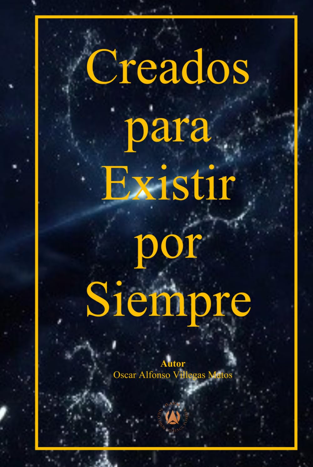 CREADOS PARA EXISTIR POR SIEMPRE