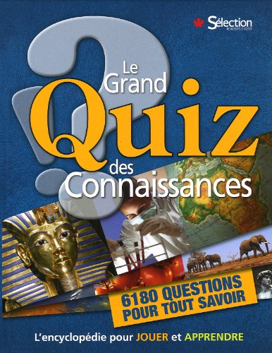 Le grand Quiz des connaissances: 6180 questions pour tout savoir [Hardcover] Collectif