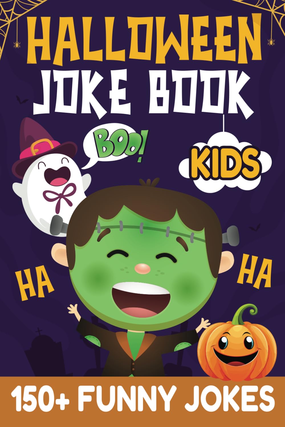 Halloween Joke Book for Kids: Hilarious Halloween Jokes for Kids and the Whole Family! Try Not to Laugh, Fun Halloween Activity Book Gift for Kids 7-12 Years Old