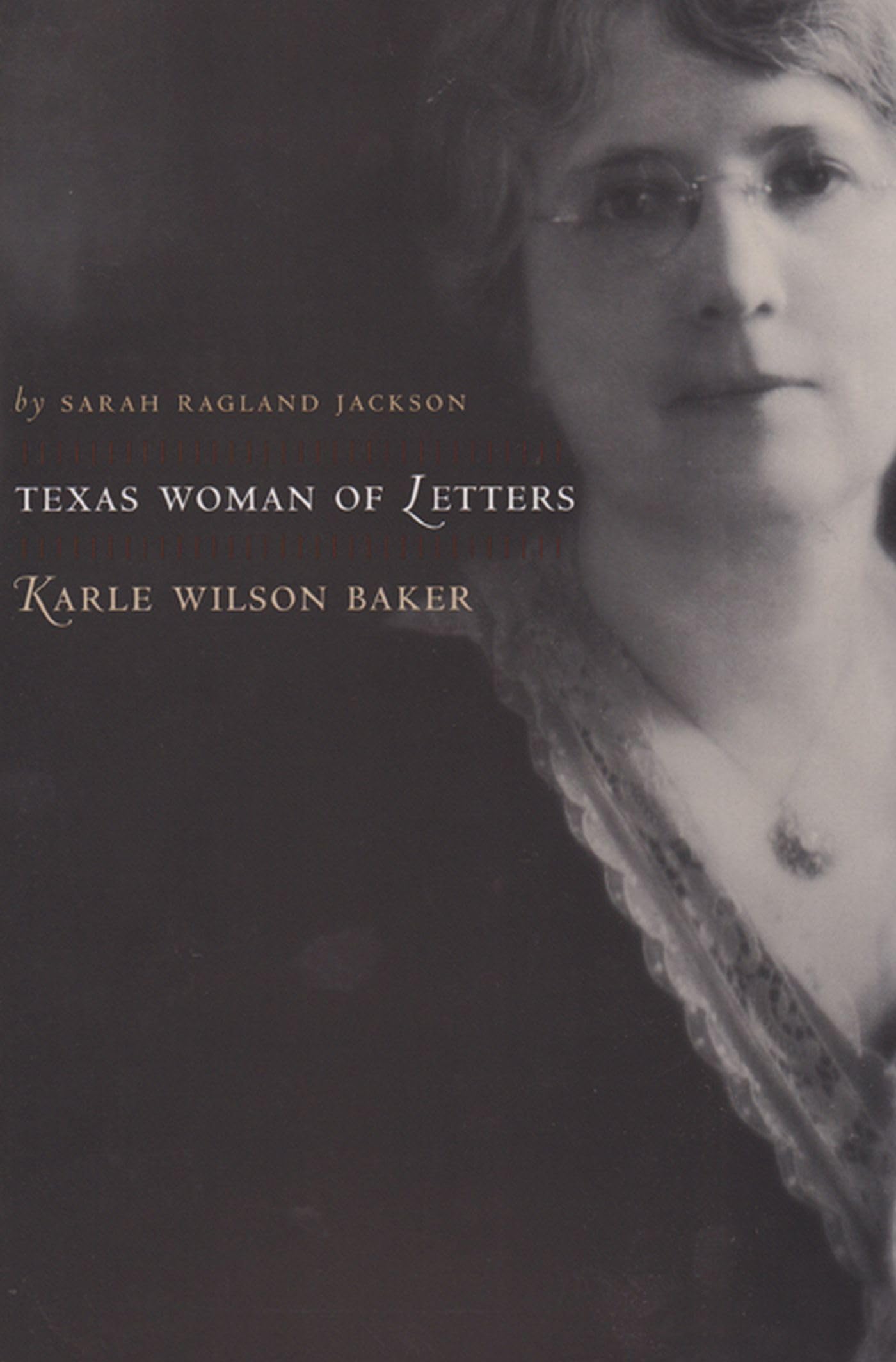Buy Texas Woman of Letters, Karle Wilson Baker: Volume 8: 08 (SAM RAYBURN SERIES ON RURAL LIFE) — BookShops.in