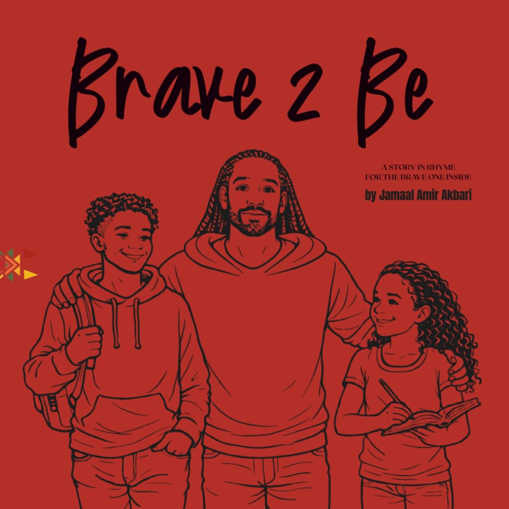 Brave 2 Be: A story in rhyme for the brave one inside