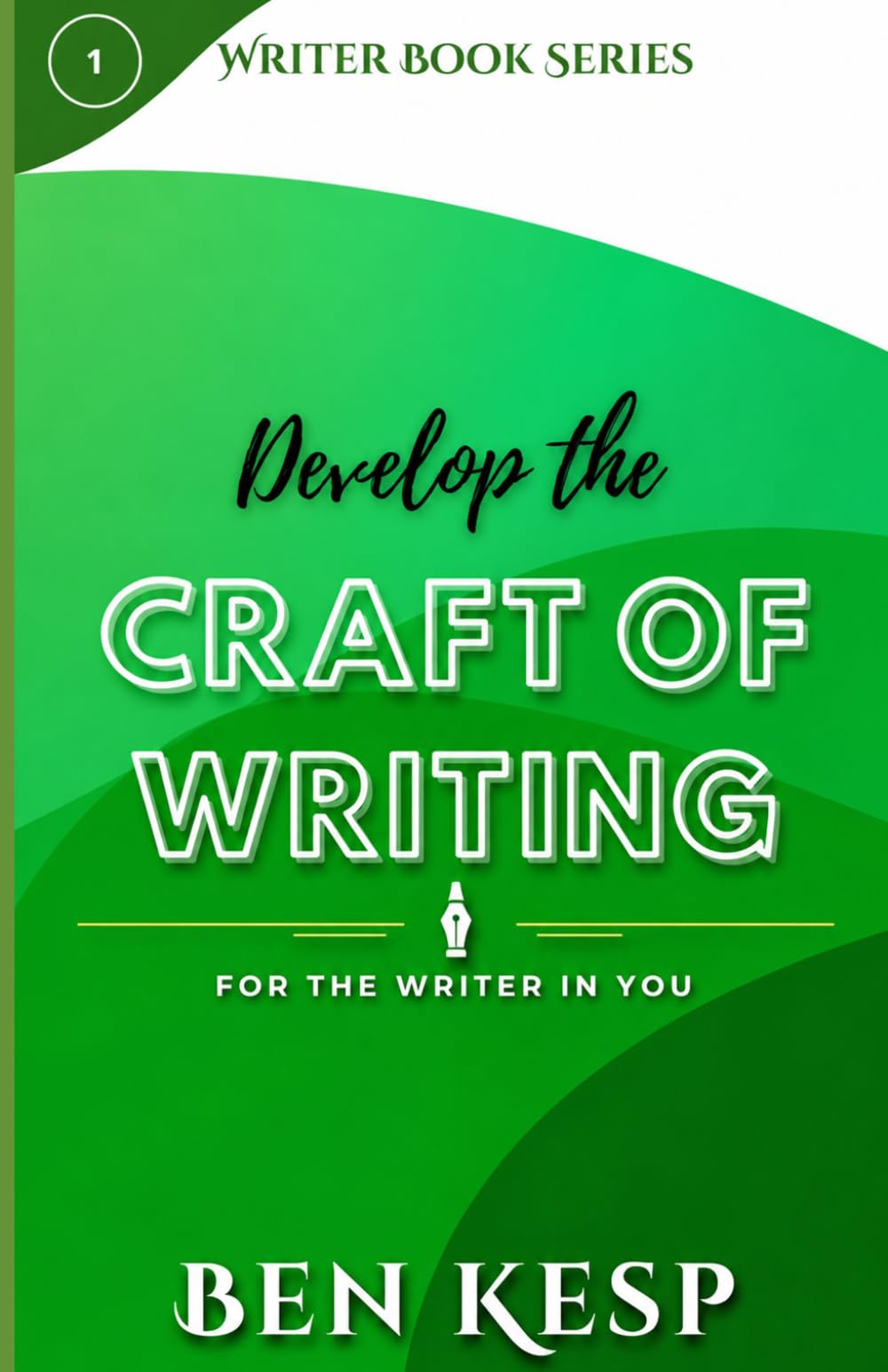Develop the Craft of Writing (Writer Book Series)