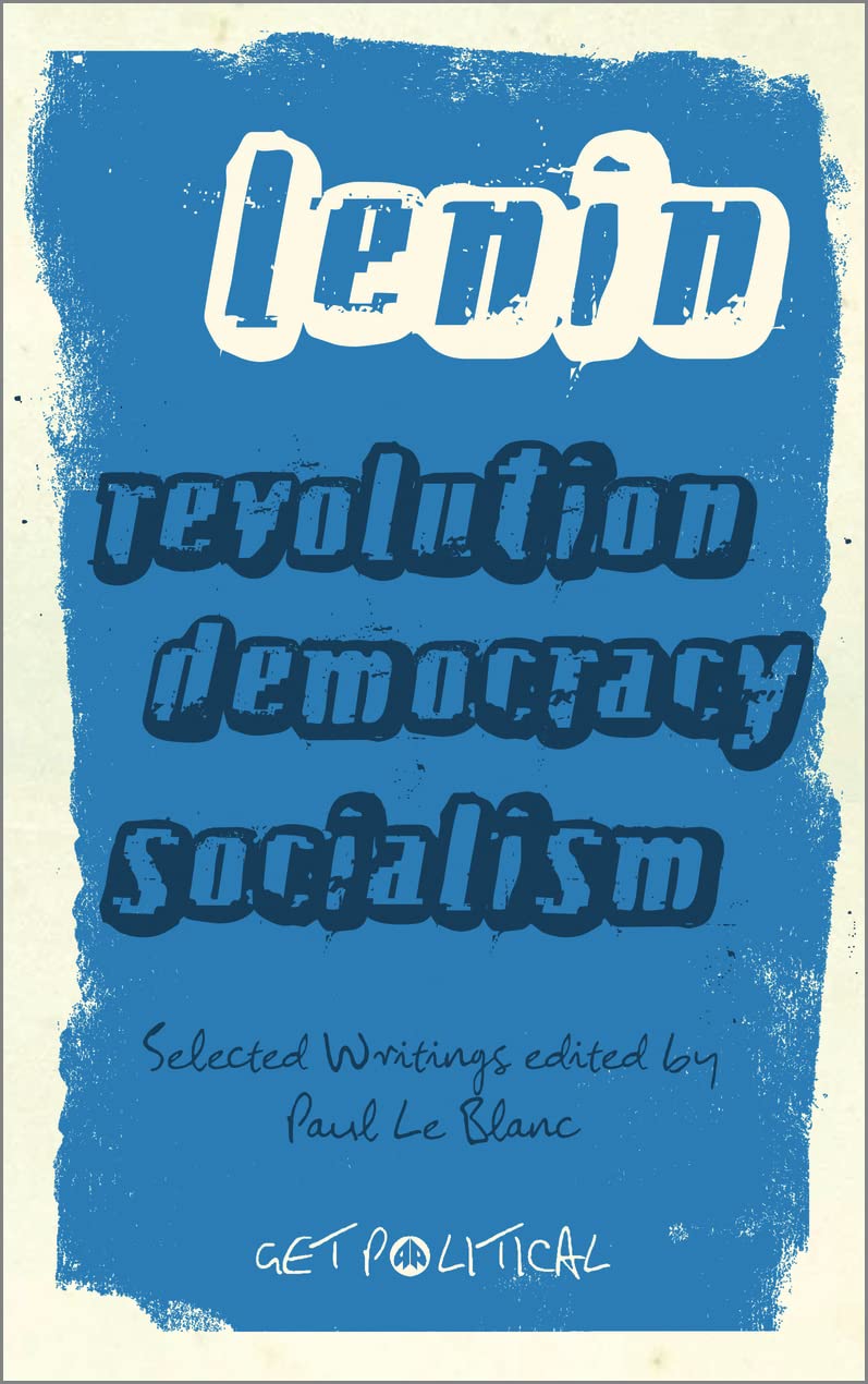 Revolution, Democracy, Socialism: Selected Writings: Selected Writings of V.I. Lenin: 02 (Get Political)