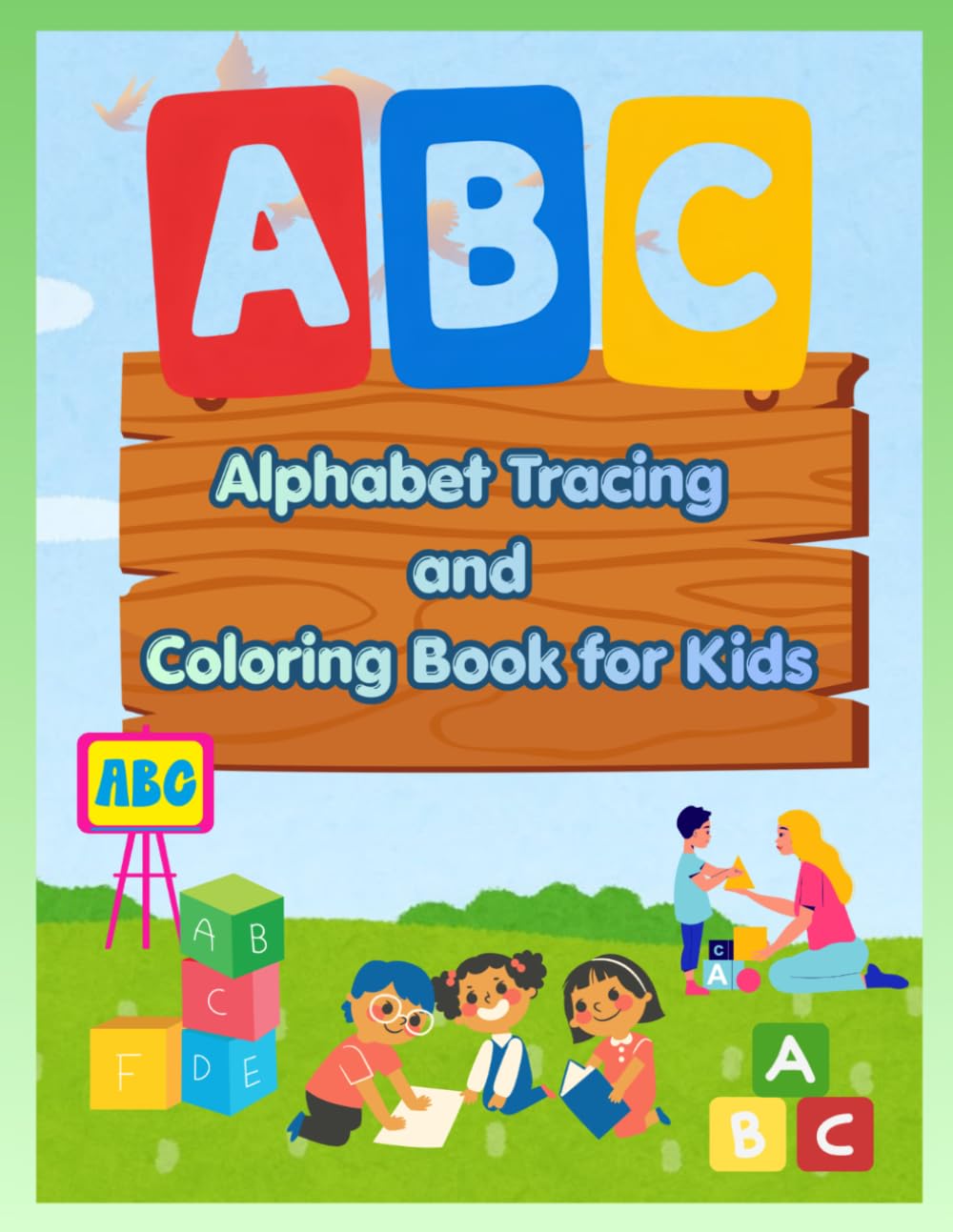 ABC Alphabet Tracing and Coloring Book for Kids: Learn Letters, Practice Handwriting, Trace Uppercase & Lowercase Alphabet, and Enjoy Fun Coloring Activities for Ages 3–6