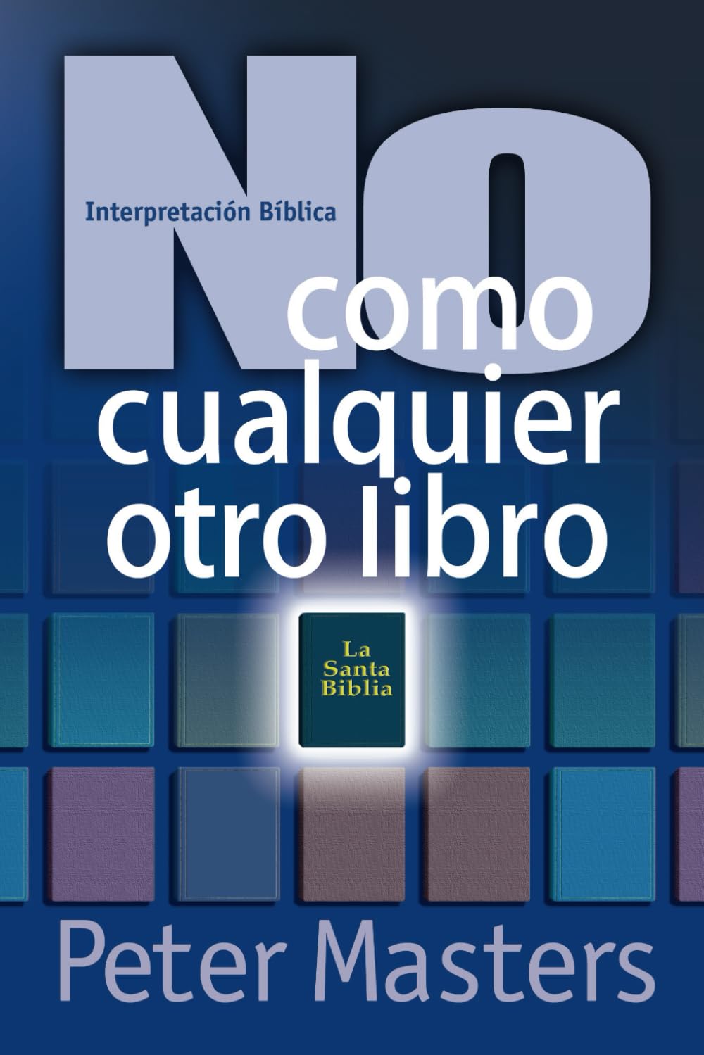 No como cualquier otro libro: Interpretación bíblica