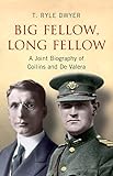 Big Fellow, Long Fellow: A Joint Biography of Collins and De Valera