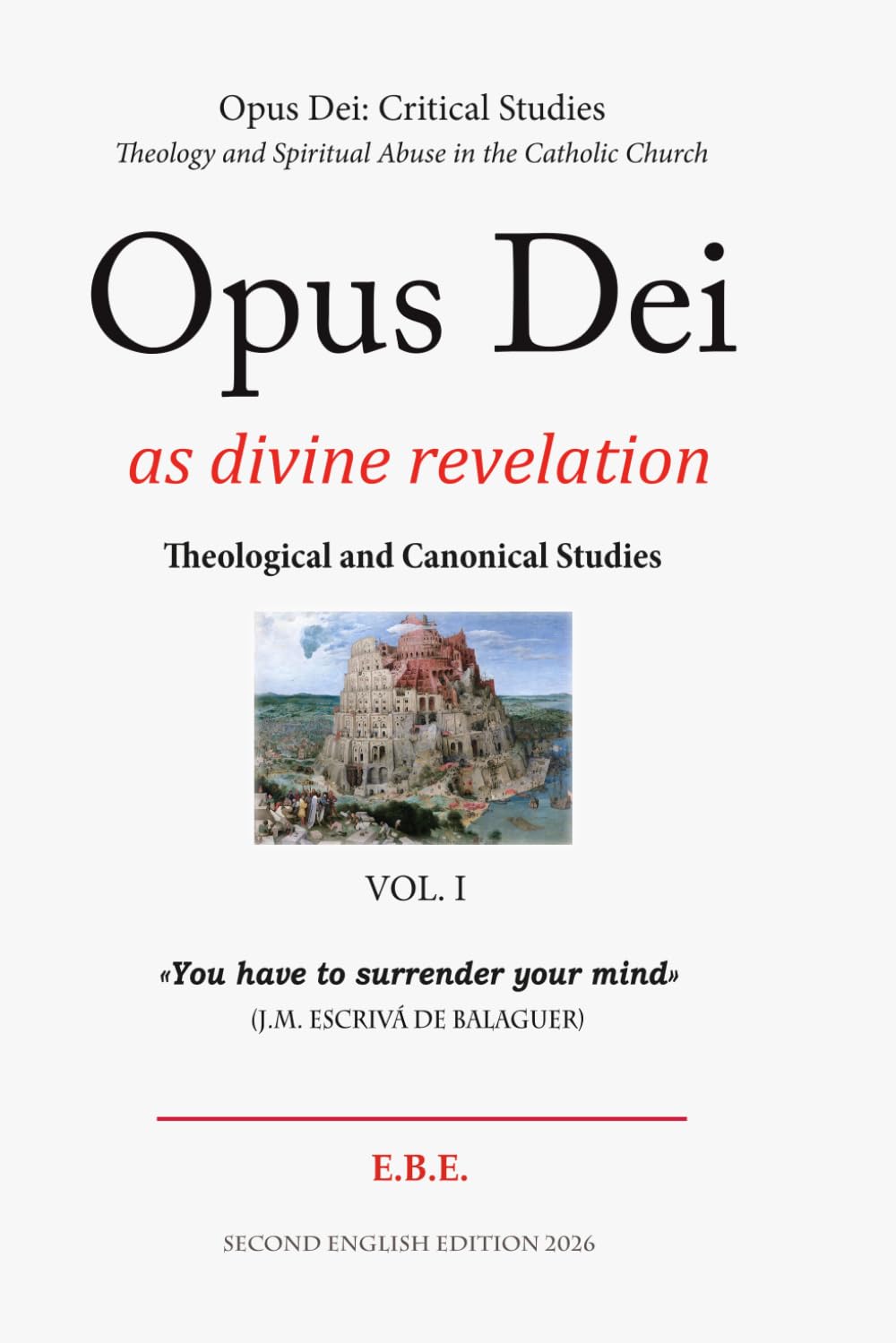 Opus Dei as divine revelation: Analysis of its theology and the consequences in its history and people (Opus Dei: Critical Studies)