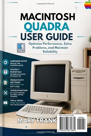 Macintosh Quadra User Guide: Optimize Performance, Solve Problems, and Maintain Reliability
