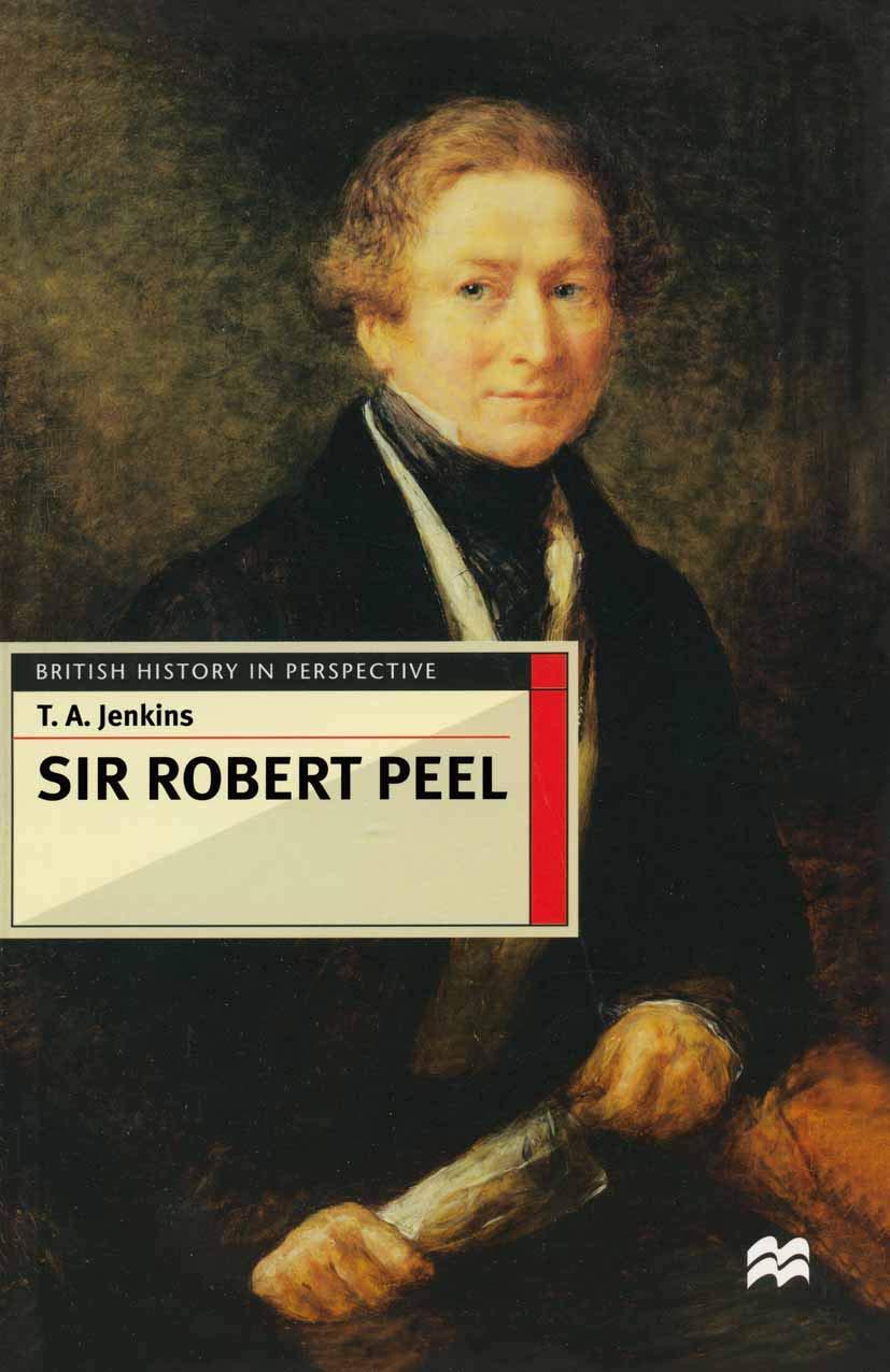 Sir Robert Peel (British History in Perspective)-T. A. Jenkins