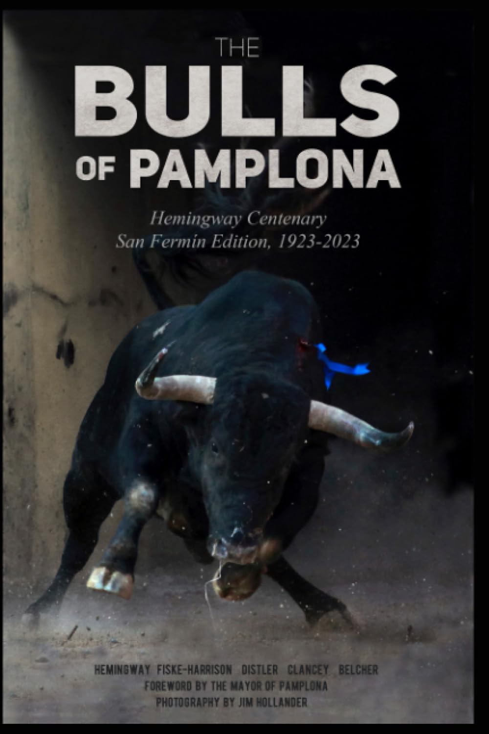 The Bulls Of Pamplona: Hemingway Centenary San Fermín Edition 1923-2023