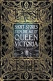 Short Stories from the Age of Queen Victoria: Classic Stories (Gothic Fantasy)