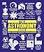 The Astronomy Book: Big Ideas Simply Explained