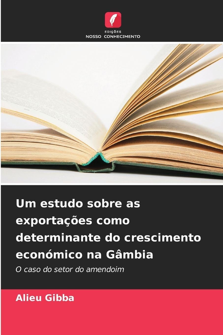 Um estudo sobre as exportações como determinante do crescimento económico na Gâmbia: O caso do setor do amendoim