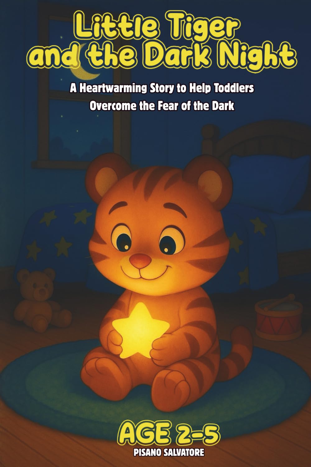 Little Tiger and the Dark Night: A Heartwarming Story to Help Toddlers Overcome the Fear of the Dark Ages 2–5: 1 (Little Tiger and His Fears)