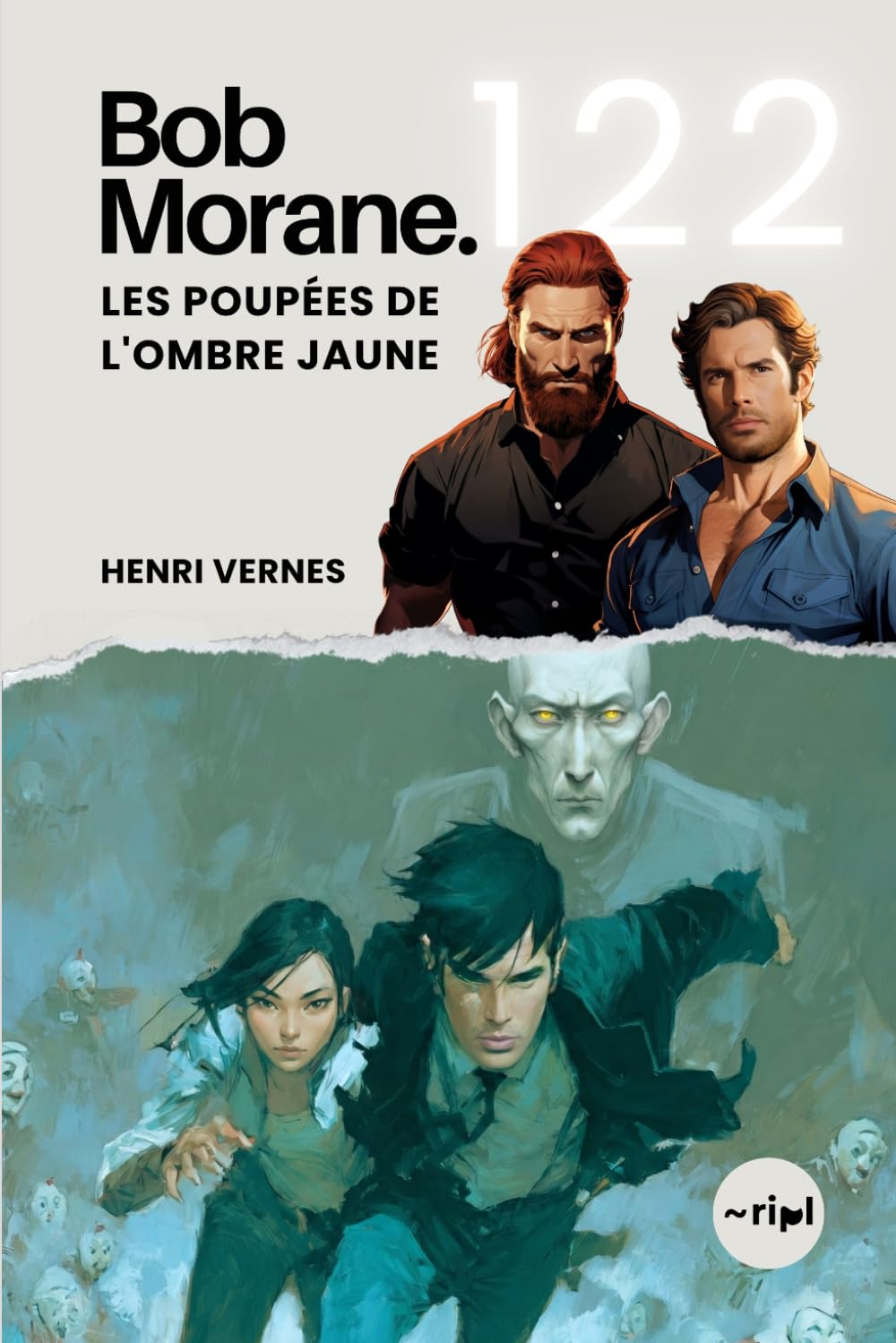 Bob Morane - Les Poupées de l'Ombre Jaune: Tome 122 - Un Thriller d'Action et de Terreur Technologique (Saga Bob Morane : Voyages, Récits et Aventures)