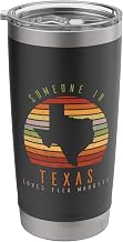 Someone In Texas Loves Flea Markets Love USA State Stainless Steel Insulated Tumbler
