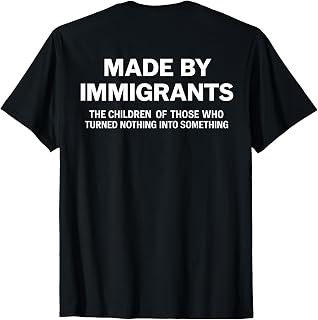 Made by Immigrants Statement Art T-Shirt