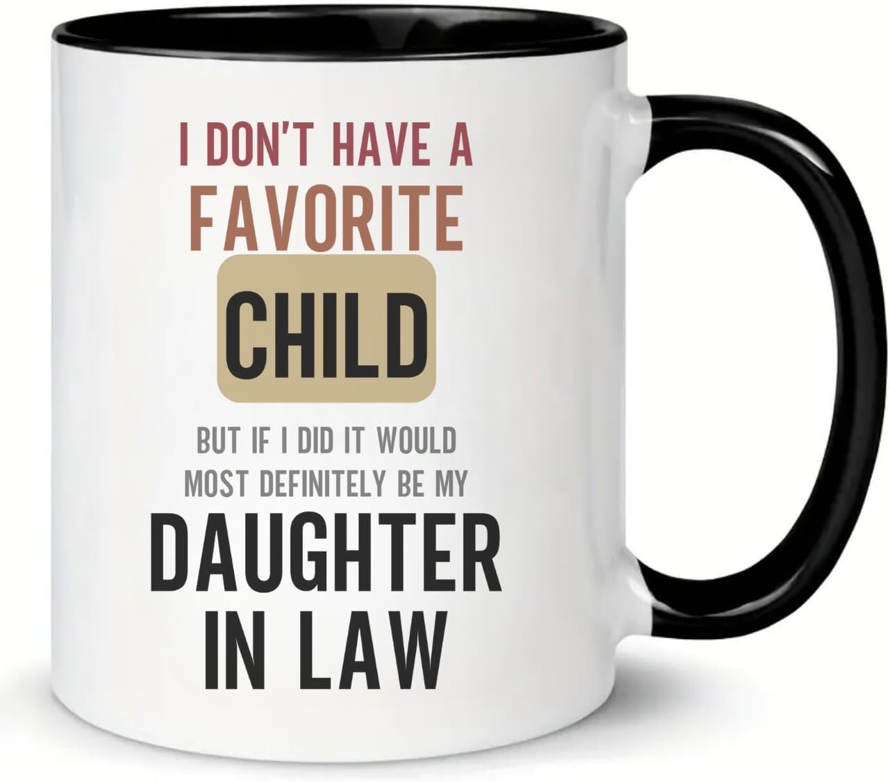 MissDaisy-11oz Ceramic Cup,I Don't Have A Favorite Child, Daughter In Law Coffee Mug, Fathers Day Mugs,Funny Mug Gift, Father's Day Present, Mom's Day Present,Birthday Gifts,Christmas Gift