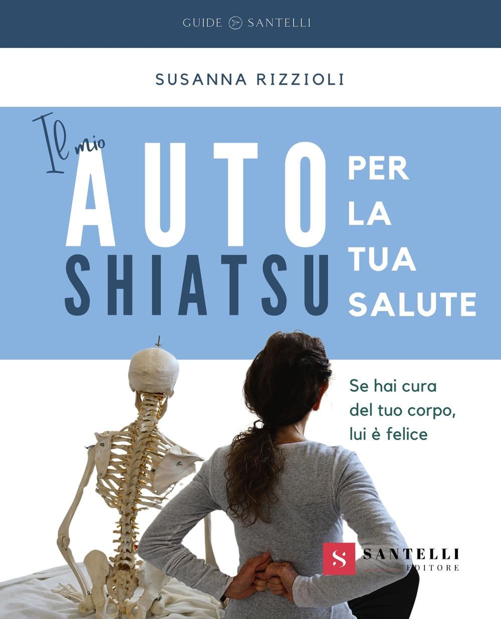 Il Mio Autoshiatsu Per La Tua Salute. Se Hai Cura Del Tuo Corpo, Lui è Felice - 4