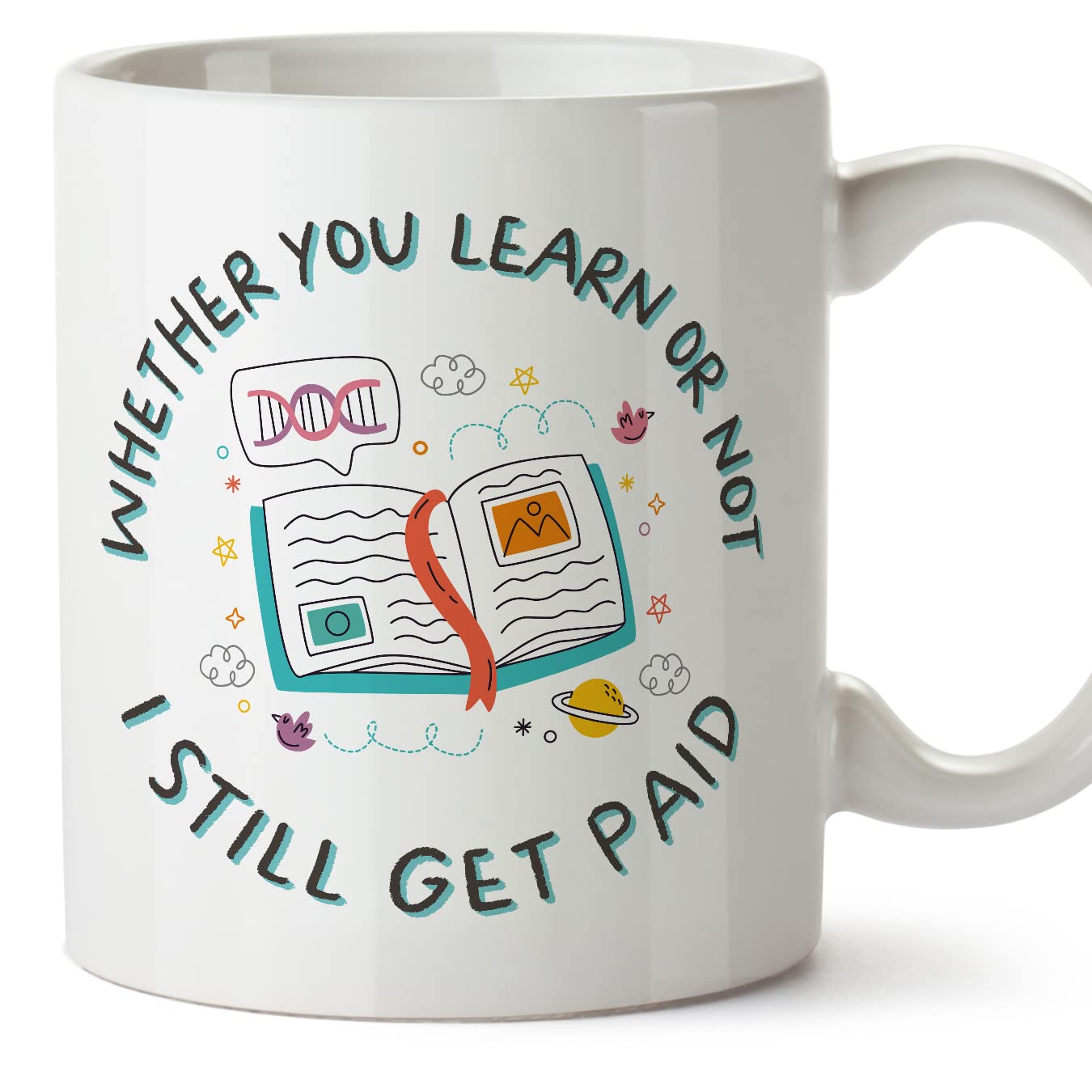 MUGFFINS Teacher Mug - in English - I Still get Paid - Funny Gift for Colleagues - Ceramic 11oz Mug