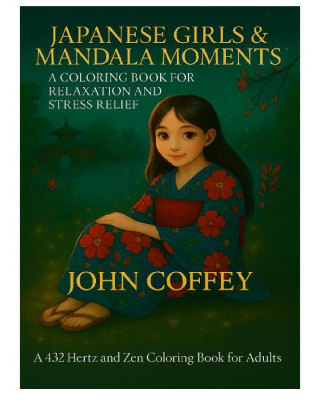 JAPANESE GIRLS & MANDALA MOMENTS: A COLORING BOOK FOR RELAXATION AND STRESS RELIEF