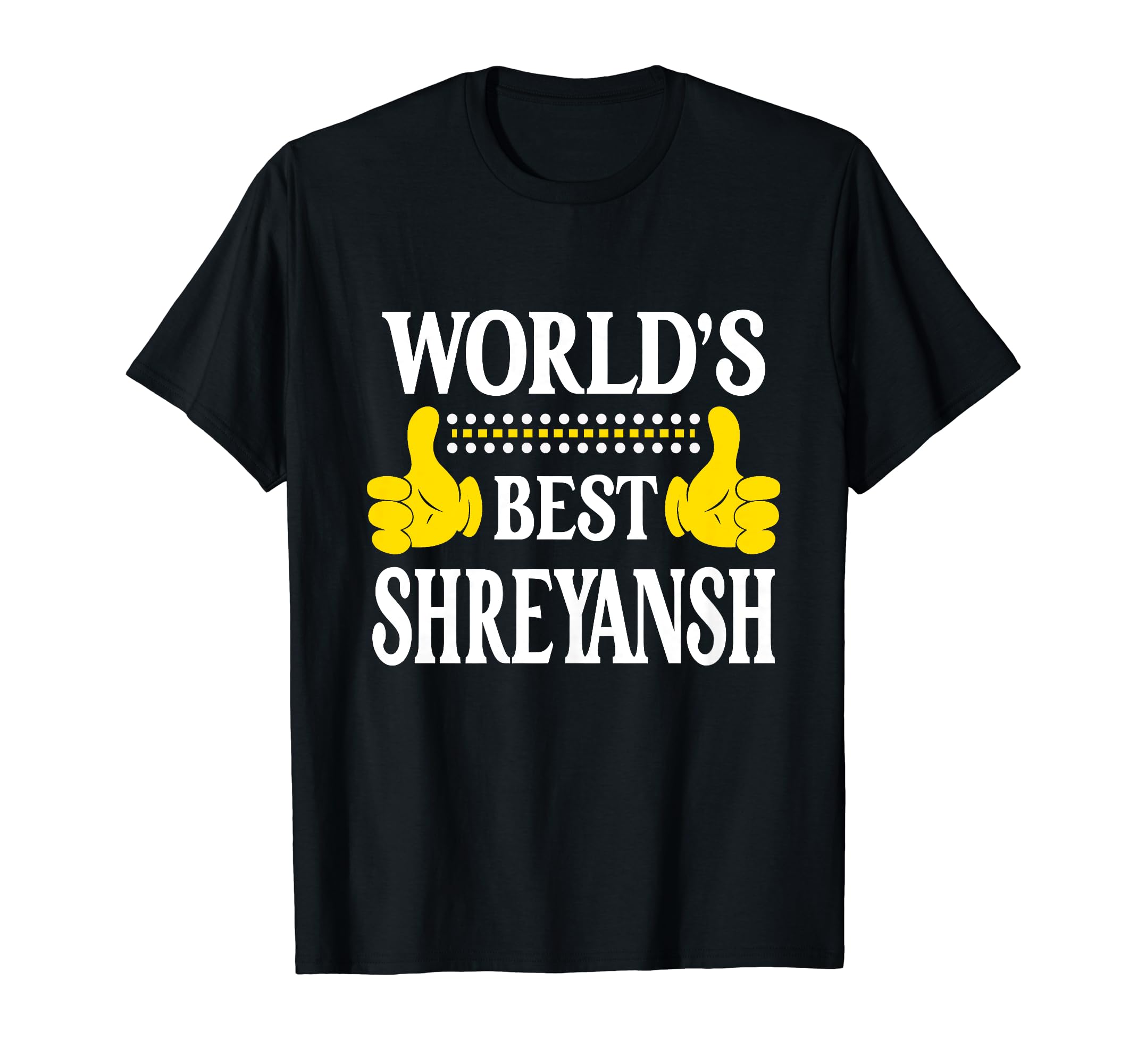Shreyansh Personal Name First Name World's Best Shreyansh T-Shirt