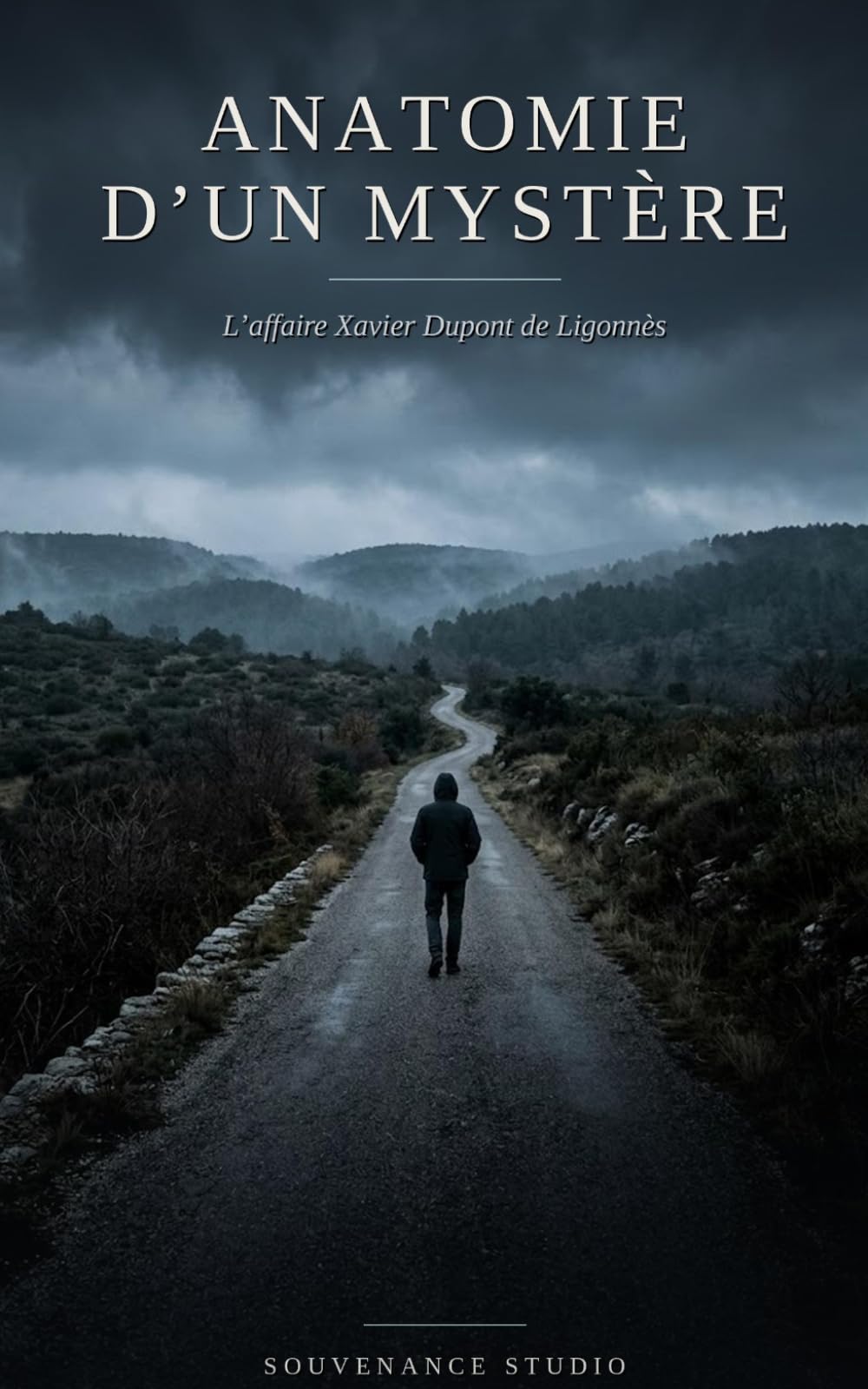 Anatomie d'un mystère: L'affaire Xavier Dupont de Ligonnès